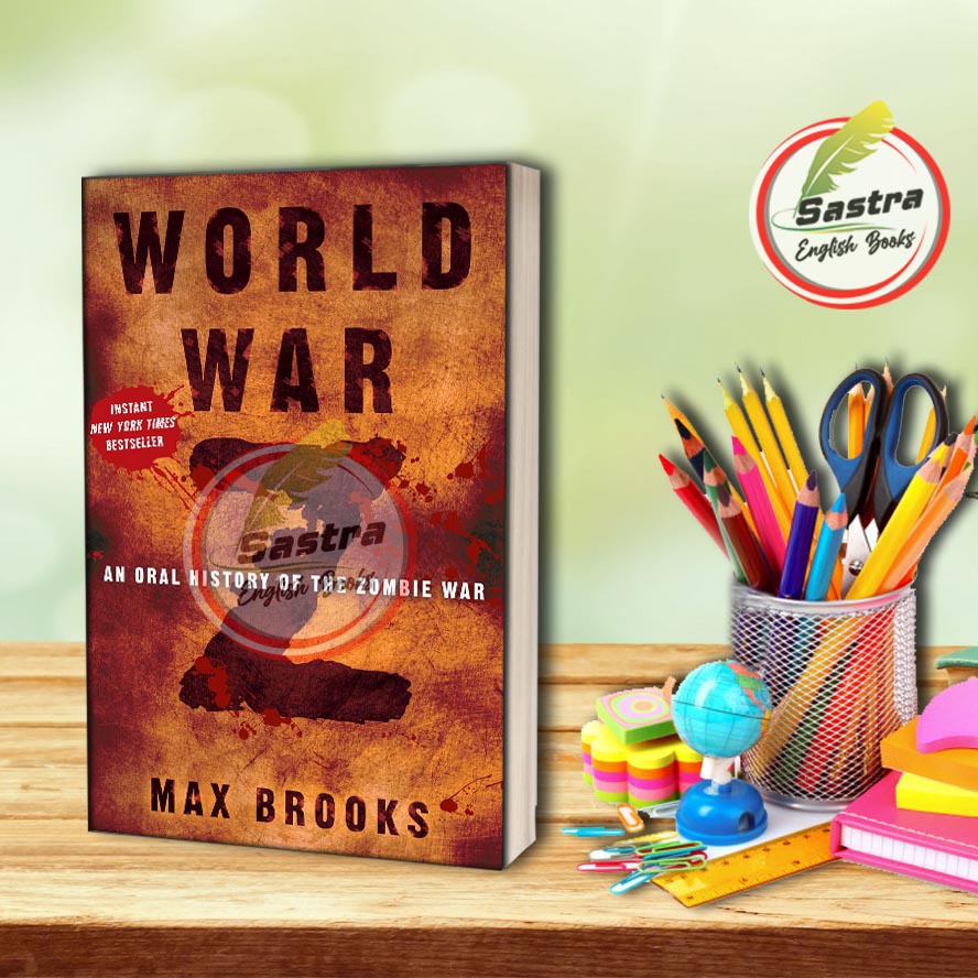 World War Z: An Oral History of the Zombie War by Max Brooks