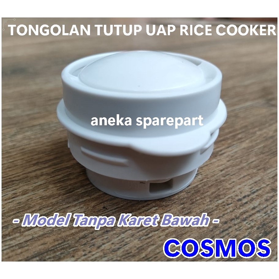 Jual TONGOLAN TUTUP UAP MAGICOM RICE COOKER COSMOS MODEL TANPA KARET ...