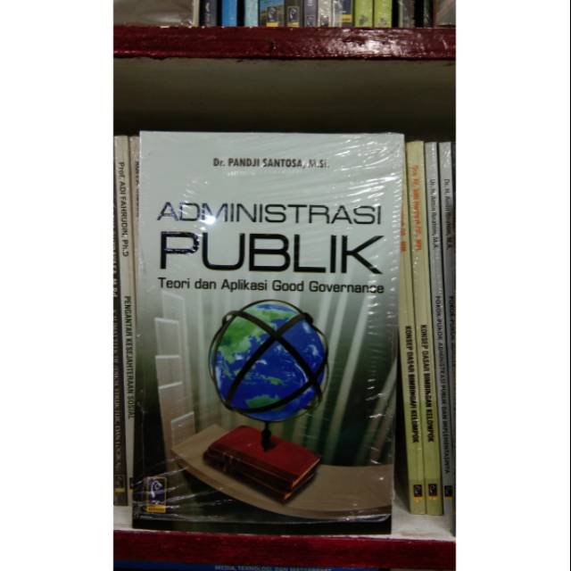 Jual Buku Administrasi Publik Teori Dan Aplikasi Good Godfernance Shopee Indonesia