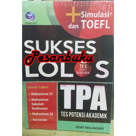 Jual Buku Sukses Lolos TPA (Tes Potensi Akademik) + Simulasi Dan TOEFL ...