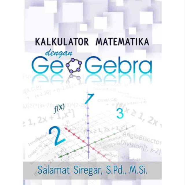 Jual Buku Kalkulator Matematika Dengan Geogebra - Buku Asli | Shopee ...