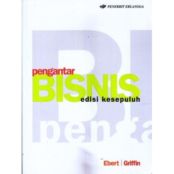 Jual Pengantar Bisnis Edisi Kesepuluh - Ebert - Griffin - ERLG | Shopee ...