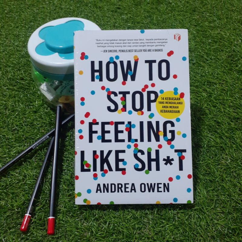 Jual Buku How To Stop Feeling Like Shit(Shira Media) | Shopee Indonesia