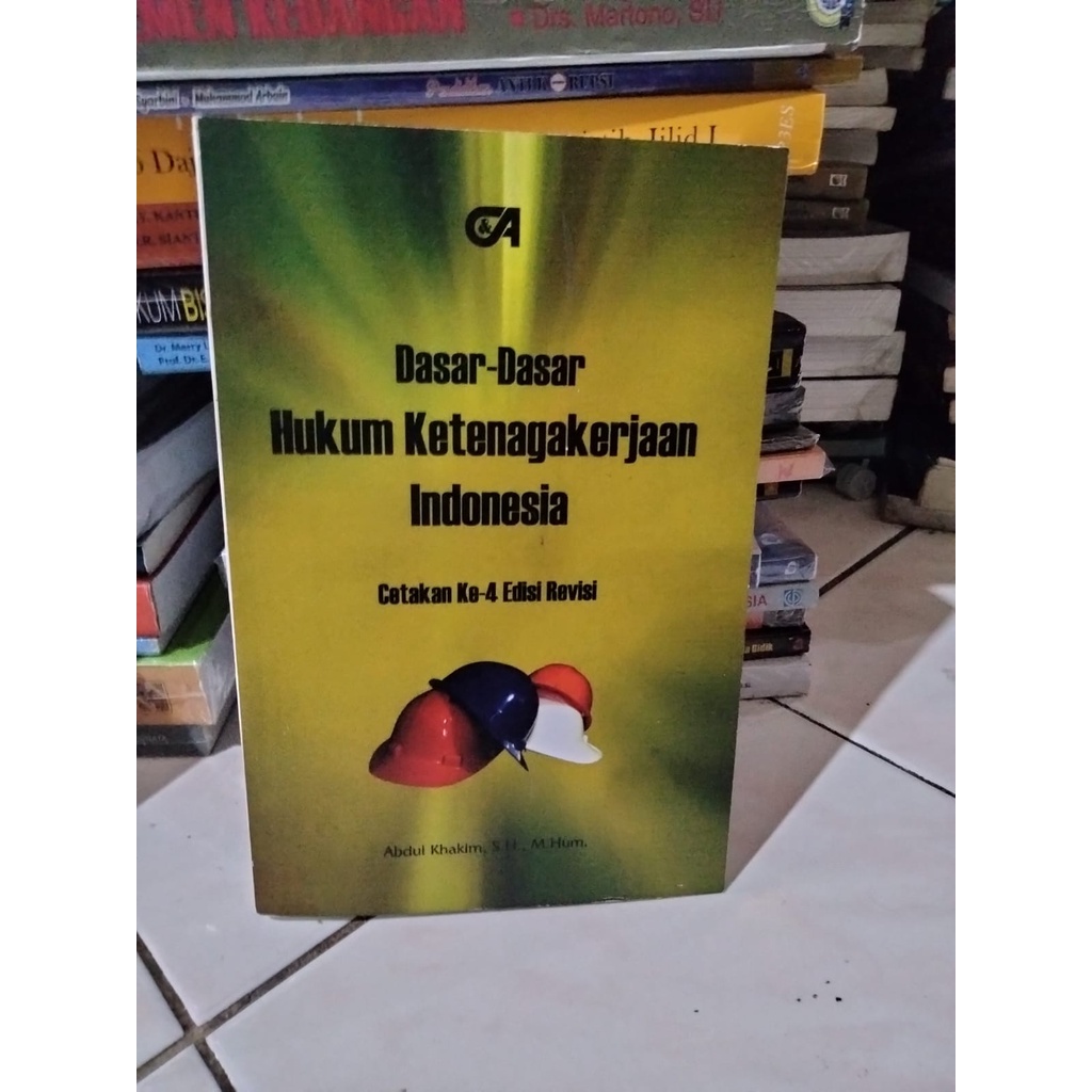 Jual Dasar-Dasar Hukum Ketenagakerjaan Indonesia By Abdul Khakim ...