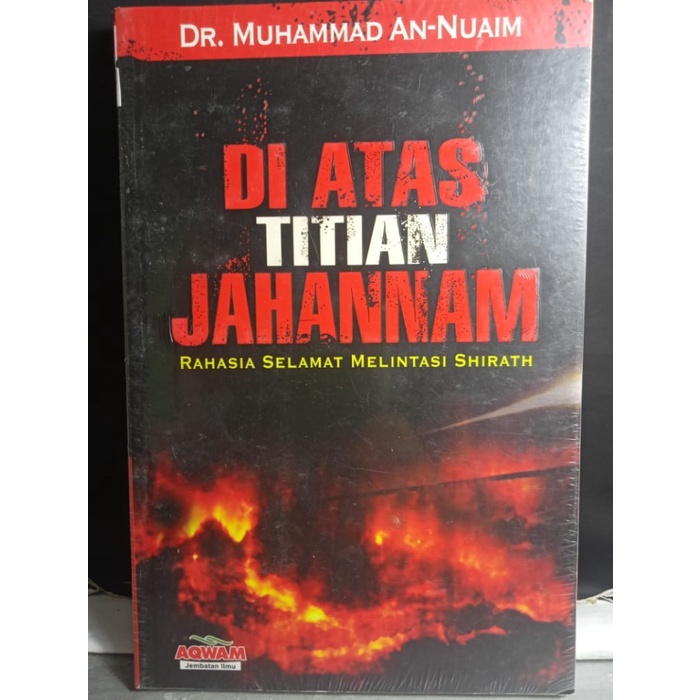 Jual Di Atas Titian Jahannam Dr Muhammad Annuaim Rahasia Selamat Melintasi Shirath Buku Agama