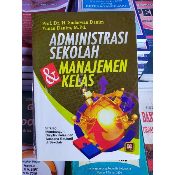 Jual Buku Pendidikan Administrasi Sekolah Dan Manajemen Kelas Prof Dr H Sudarwan Danim 