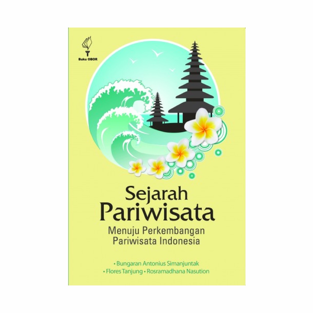 Jual Buku SEJARAH PARIWISATA: Menuju Perkembangan Pariwisata Indonesia ...