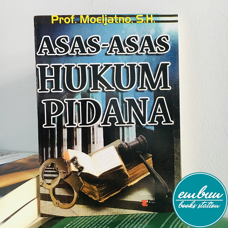 Jual ASAS ASAS HUKUM PIDANA - Prof. MOELJATNO | Shopee Indonesia