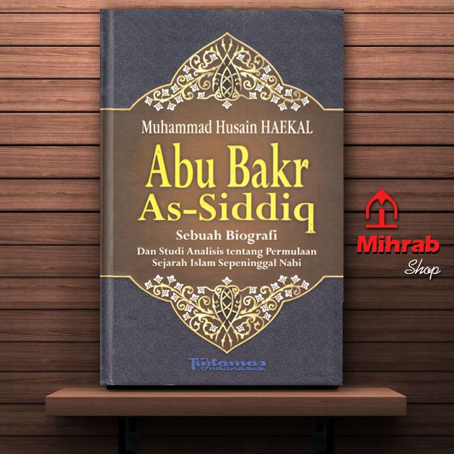 Jual Biografi Abu Bakar As Siddiq Studi Analisis Tentang Permulaan ...