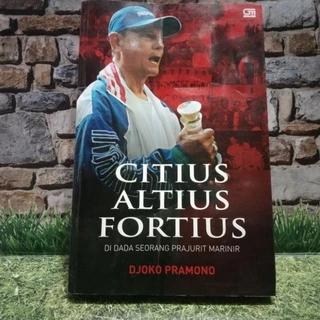 Citus, Altius, Fortus | Di Dada Seorang Prajurit Marinir By Djoko Pramono