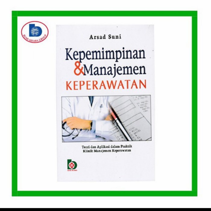 Jual Buku KEPEMIMPINAN & MANAJEMEN KEPERAWATAN. By. Arsad Suni ...