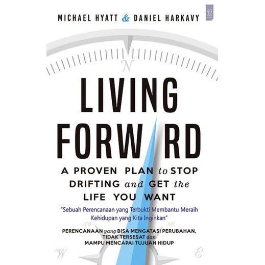 Living Forward  A Proven Plan to Stop Drifting and Get the Life You Want