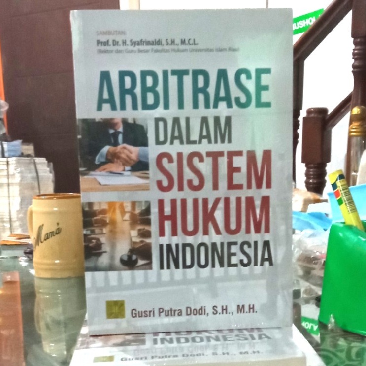 Jual Buku Arbitrase Dalam Sistem Hukum Indonesia - Gusri Putra Dodi ...