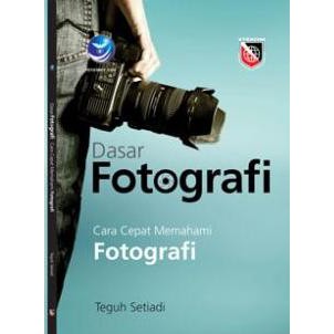 Jual Buku - Dasar Fotografi, Cara Cepat Memahami Fotografi | Shopee ...