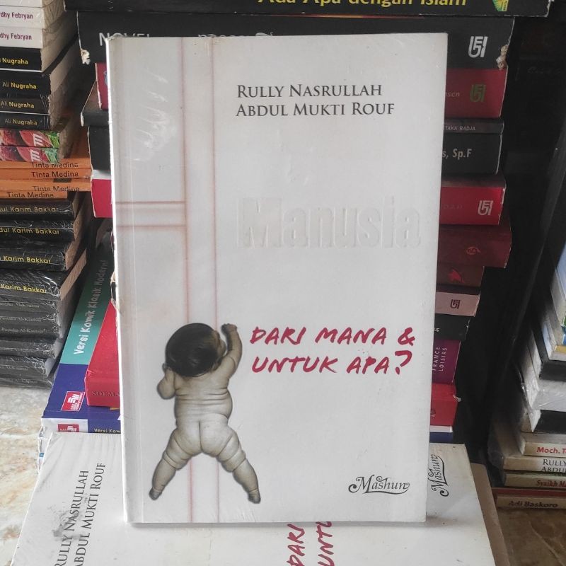 Jual Buku Manusia Dari Mana Dan Untuk Apa Rully Nusrullah Dan Abdul Mukti Rouf Original