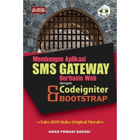 Jual Buku Membangun Aplikasi Sms Gateway Berbasis Web Codeigniter