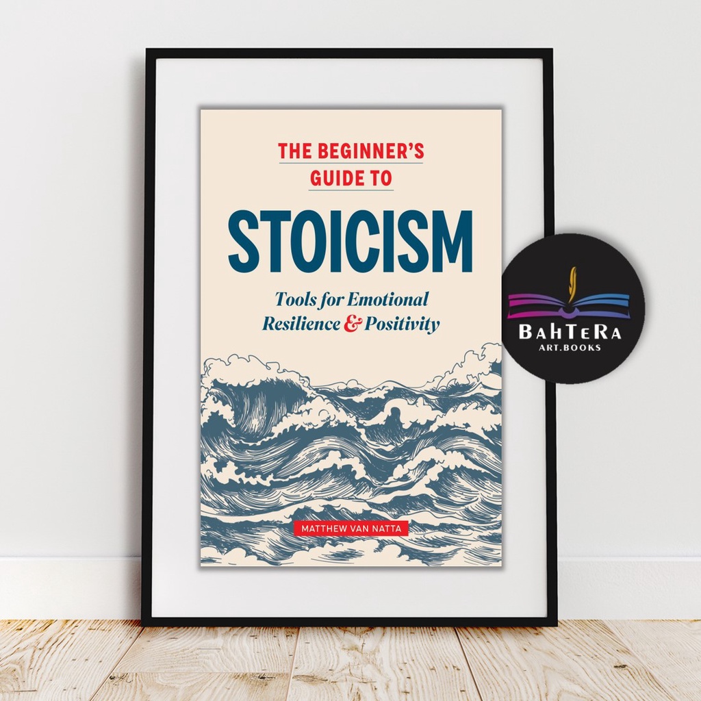 Jual The Beginner's Guide To Stoicism By Matthew Van Natta - Bahtera ...