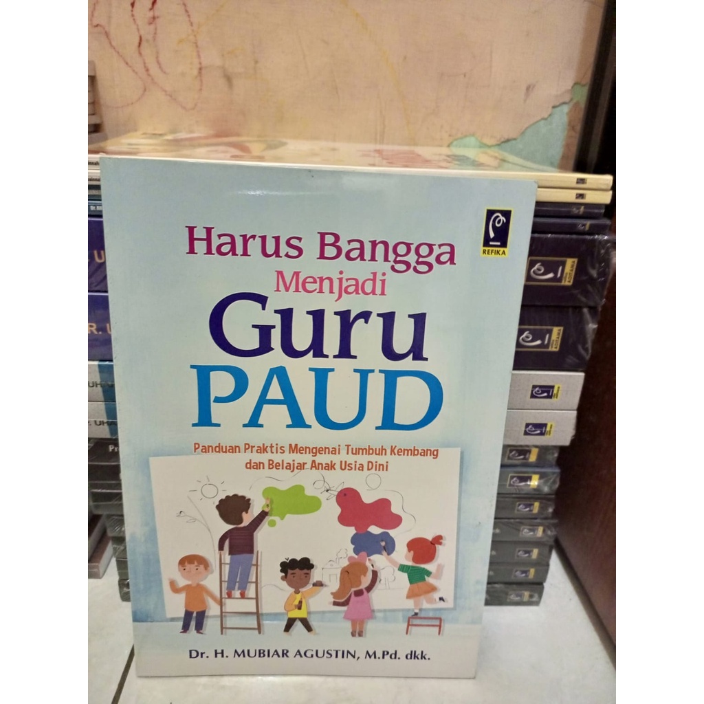 Jual HARUS BANGGA MENJADI GURU PAUD ~ REFIKA | Shopee Indonesia