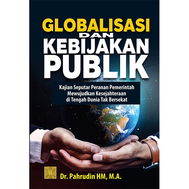 Jual GLOBALISASI DAN KEBIJAKAN PUBLIK: Kajian Seputar Peranan ...