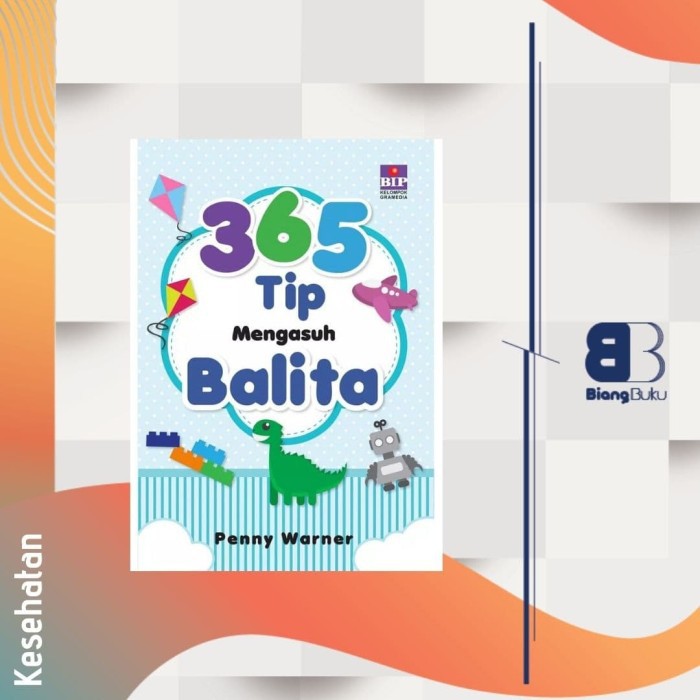 Jual Buku 365 TIP MENGASUH BALITA bip Gramedia Ori | Shopee Indonesia