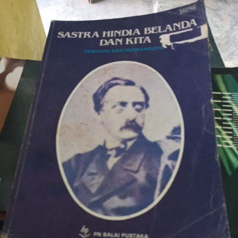 Jual buku sastra Hindia Belanda dan kita oleh Subagio Sastrowardoyo ...
