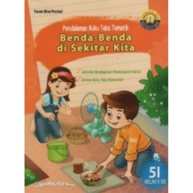 Jual PENDALAMAN BUKU TEKS TEMATIK KELAS 5 SD ( A - I ) YUDHISTIRA ...