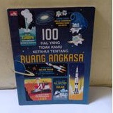 Jual BUKU 100 HAL YANG TIDAK KAMU KETAHUI TENTANG RUANG ANGKASA