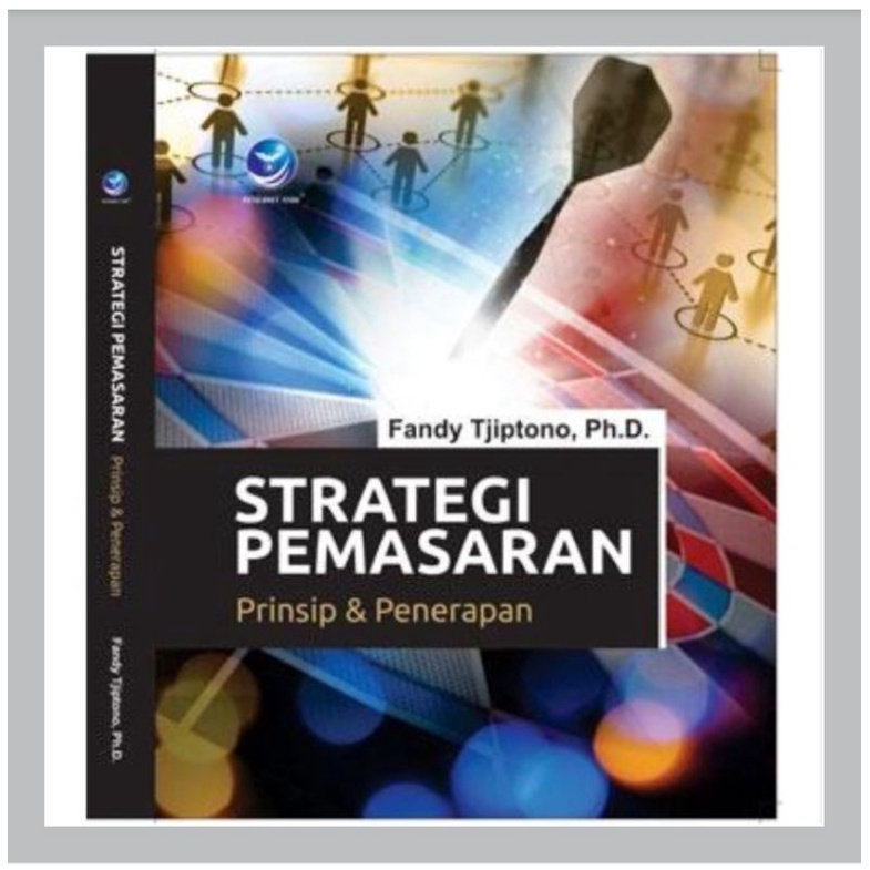 Jual Buku Strategi Pemasaran Prinsip Dan Penerapan Penulis Fandy ...