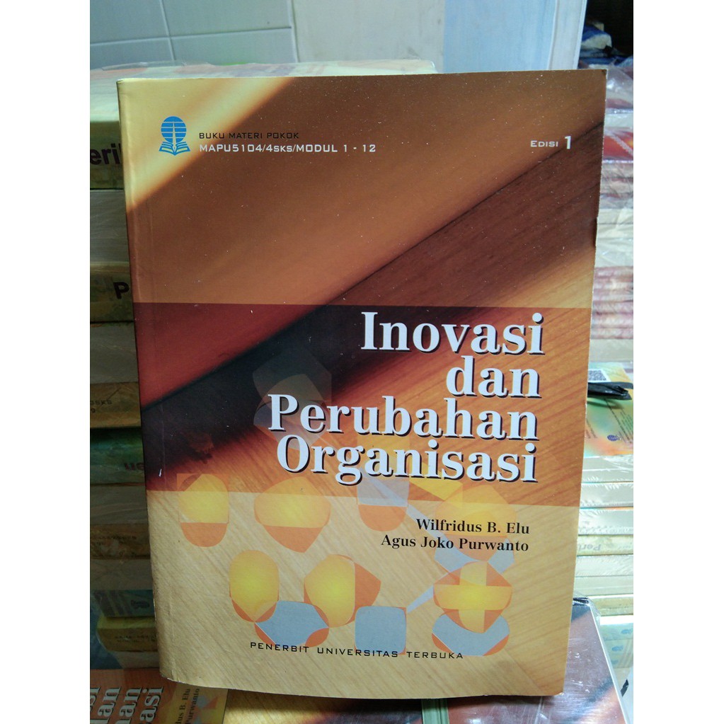 Jual Buku Materi Pokok Inovasi Dan Perubahan Organisasi - Wilfridus B ...