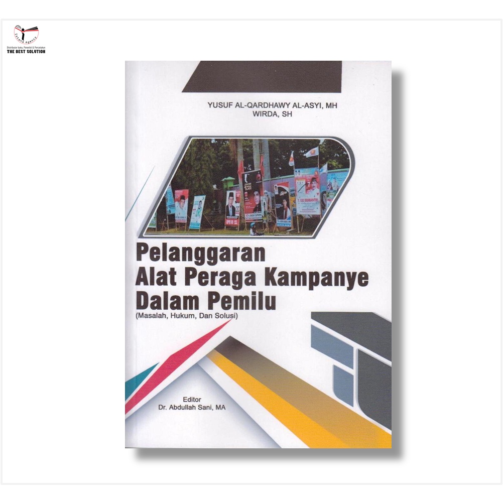 Jual Pelanggaran Alat Peraga Kampanye Dalam Pemilu( Masalah,Hukum,Dan ...