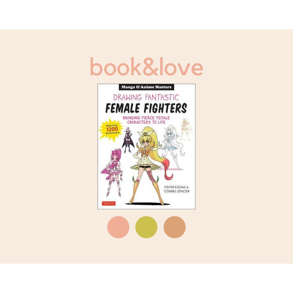 Drawing Fantastic Female Fighters: Manga & Anime Masters