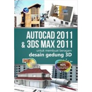 Jual Buku PAS : Autocad 2011 & 3DS Max 2011 untuk Membuat Beragam ...