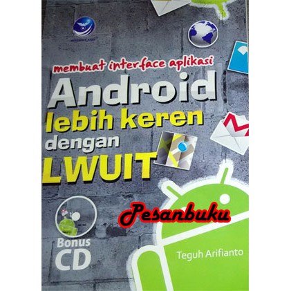 Jual Buku Membuat Interface Aplikasi Android Lebih Keren dengan LWUIT ...