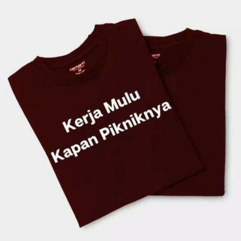 Jual (COD)Kaos Kerja Mulu Kapan Pikniknya | Shopee Indonesia