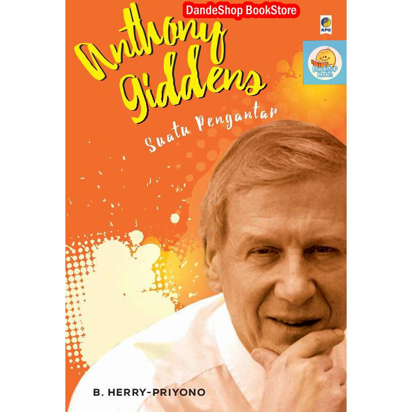 Jual Anthony Giddens: Suatu Pengantar - Buku Fisafat Oleh B. Herry ...