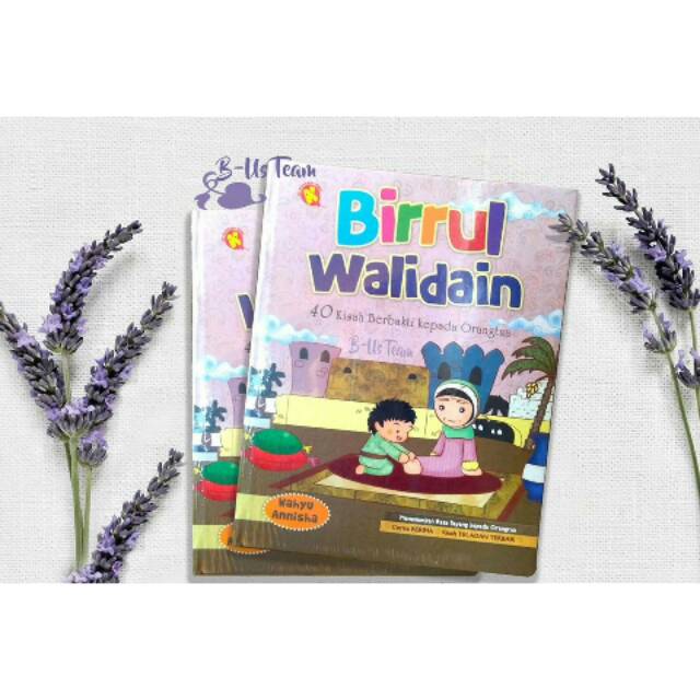 Jual Buku Anak Birrul Walidain - 40 Kisah Berbakti Kepada Orang Tua ...