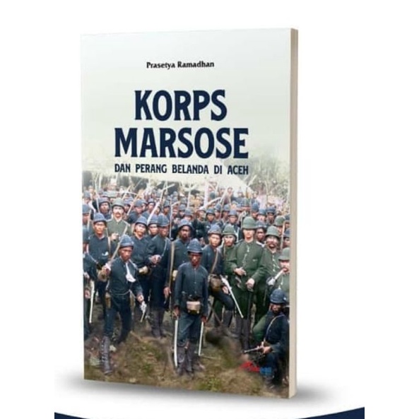 Jual Korps Marsose Dan Perang Belanda Di Aceh - Prasetya Ramadhan ...