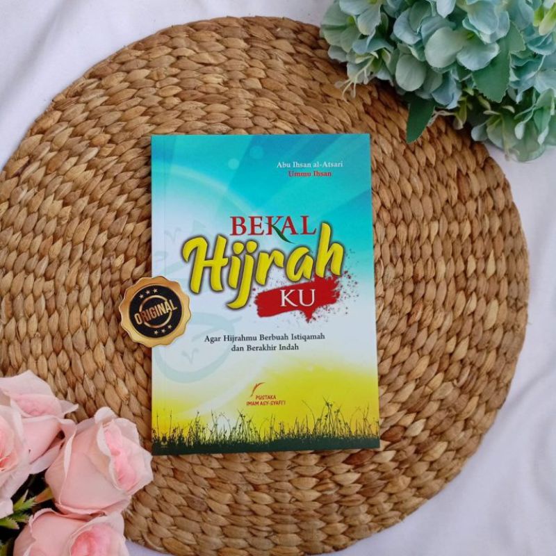 Jual Buku Bekal Hijrahku Agar Hijrahmu Berbuah Istiqamah Dan Berakhir ...