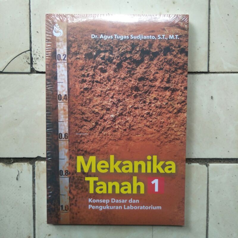 Jual Buku Mekanika Tanah 1: Konsep Dasar Dan Pengukuran Laboratorium ...