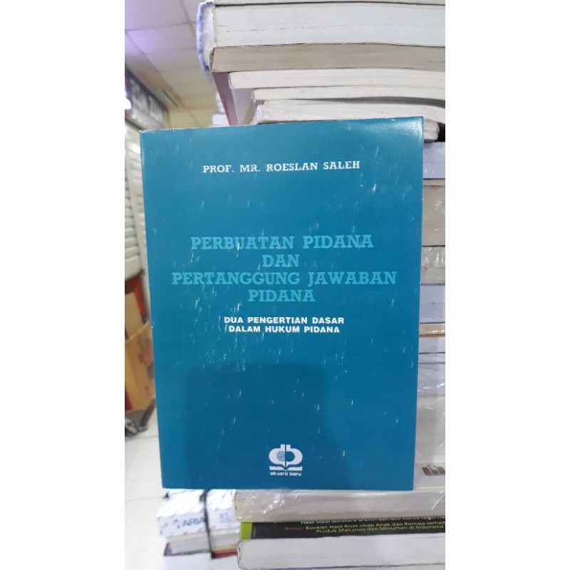 Jual Perbuatan Pidana Dan Pertanggung Jawaban Pidana Prof Mr Roeslan ...