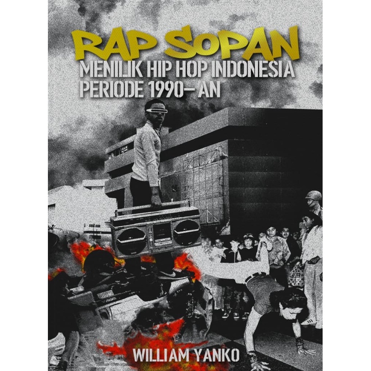 Jual RAP SOPAN: Menilik Hip Hop Indonesia Periode 1990-an - WILLIAM ...