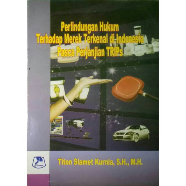 Jual PERLINDUNGAN HUKUM TERHADAP MEREK TERKENAL DI INDONESIA PASCA ...