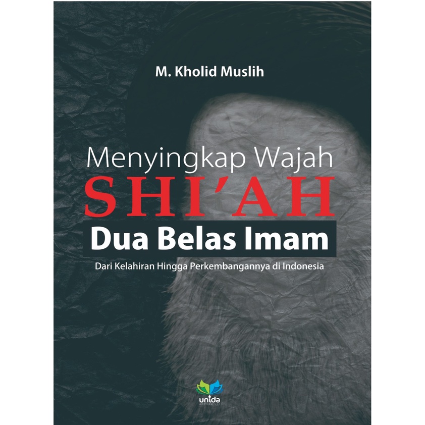 Jual Menyingkap Wajah Shi`ah Dua Belas Imam Dari Klasik Hingga ...