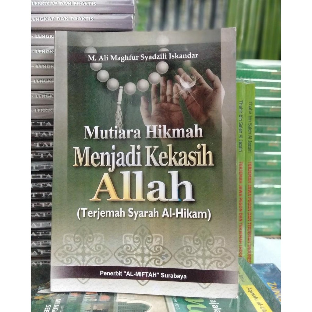 Jual MUTIARA HIKMAH MENJADI KEKASIH ALLAH (Terjemah Syarah Al Hikam ...