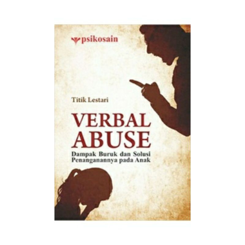 Jual Verbal Abuse; Dampak Buruk Dan Solusi Penanganannya Pada Anak ...