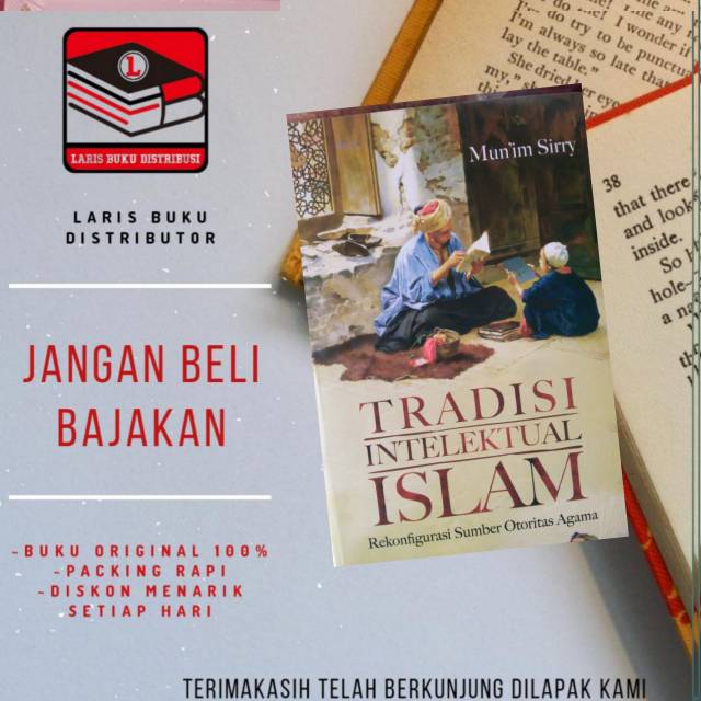 Jual Tradisi Intelektual Islam : Rekonfigurasi Sumber Otoritas Agama ...