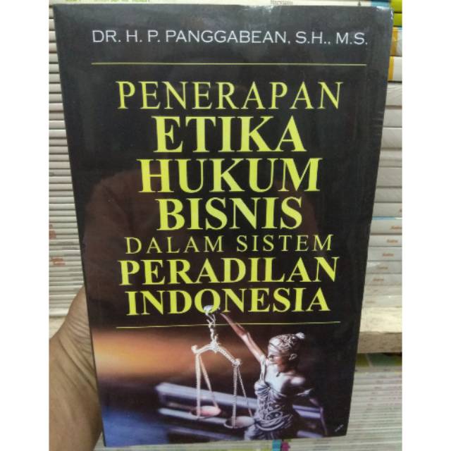 Jual Penerapan Etika Hukum Bisnis Dalam Sistem Peradilan Indonesia Dr H ...