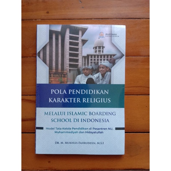 Jual POLA PENDIDIKAN KARAKTER RELIGIUS MELALUI ISLAMIC BOARDING SCHOOL ...