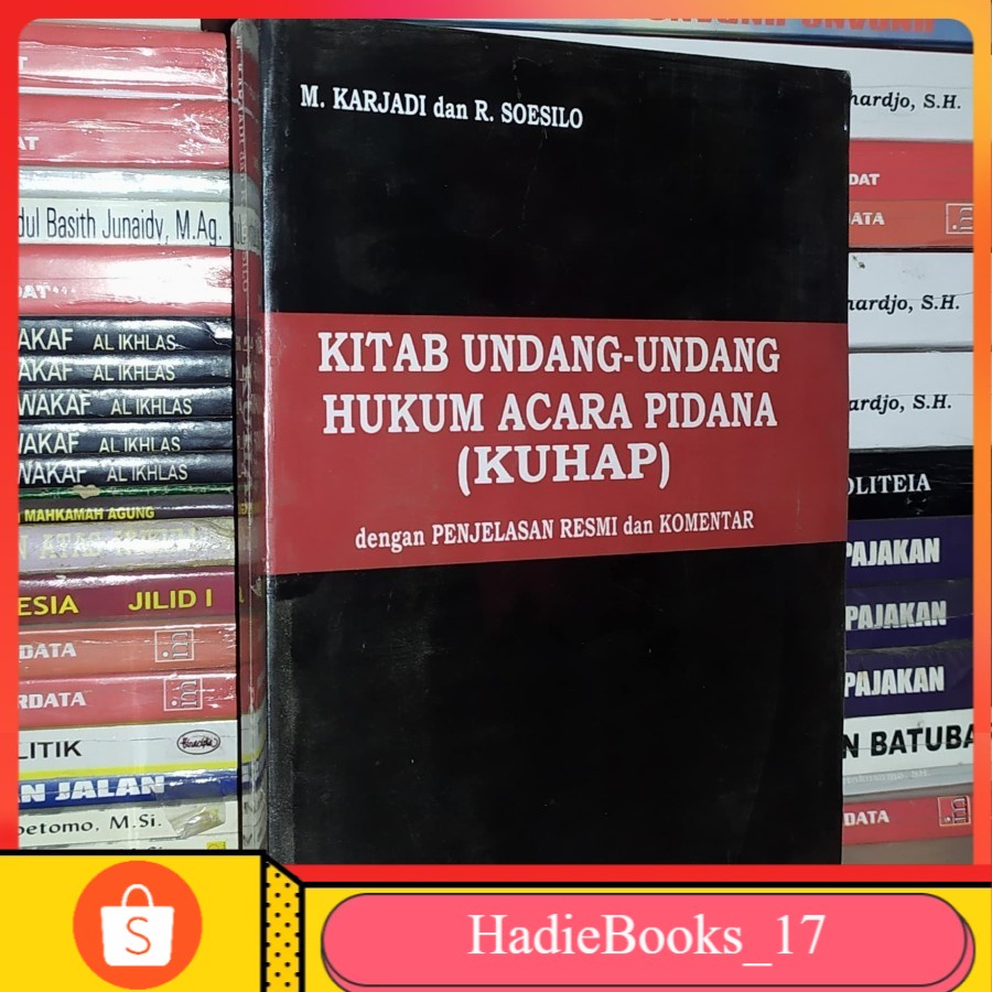 Jual KITAB UNDANG-UNDANG HUKUM ACARA PIDANA KUHAP M KARJADI R SOESILO ...