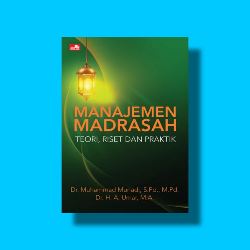 Jual Buku Manajemen Madrasah: Teori, Riset Dan Praktik | Shopee Indonesia